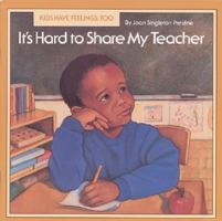It's Hard to Share My Teacher 1577686845 Book Cover