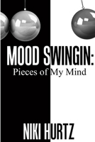 Mood Swingin: Pieces of My Mind 1943586373 Book Cover