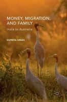 Money, Migration, and Family: India to Australia 1137557168 Book Cover