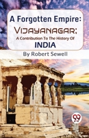 A Forgotten Empire: Vijayanagar; A Contribution To The History Of India 9358010282 Book Cover