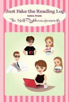 Just Fake the Reading Log: Tales from the Self-Righteous Housewife 1480094080 Book Cover