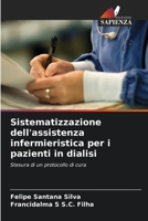 Sistematizzazione dell'assistenza infermieristica per i pazienti in dialisi (Italian Edition) 6207412494 Book Cover