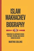 ISLAM MAKHACHEV BIOGRAPHY: Dominating the Lightweight Division The Power, Precision, and Strategy Behind His Success B0DQGCLHZ6 Book Cover