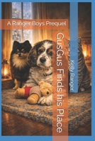 GusGus Finds his Place: A Ranger Boys Prequel (The Ranger Boys Adventure Series) B0GLG67ZXB Book Cover