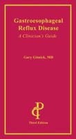 Gastroesophageal Reflux Disease: A Clinician's Guide 1932610278 Book Cover
