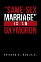 Same-Sex Marriage Is an Oxymoron 1984590200 Book Cover