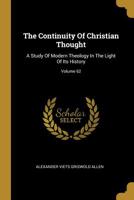 The Continuity of Christian Thought: A Study of Modern Theology in the Light of Its History 3743388529 Book Cover