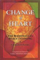 Change of Heart: The Bodhisattva Peace Training of Chagdud Tulku 1881847349 Book Cover
