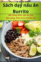 Sách d?y n?u an Burrito (Vietnamese Edition) 1836870159 Book Cover