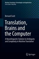 Translation, Brains and the Computer: A Neurolinguistic Solution to Ambiguity and Complexity in Machine Translation 303009538X Book Cover