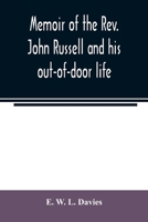 A Memoir of the Rev. John Russell and His Out-Of-Door Life 1016552858 Book Cover