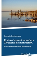 Erstens kommt es anders. Zweitens als man denkt.: Mein Leben nach einer Hirnblutung (German Edition) 3710315085 Book Cover