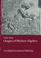 Origins of Modern Algebra 9001645607 Book Cover