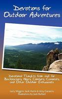 Devotions For Outdoor Adventures: Devotional Thoughts From And For Backpackers, Climbers, Canoeists And Other Outdoor Enthusiasts 143826738X Book Cover