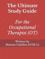 The Ultimate Study Guide for the Occupational Therapist (OT) B08BGGHY4Q Book Cover