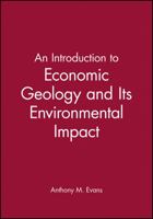 An Introduction to Economic Geology and Its Environmental Impact 086542876X Book Cover