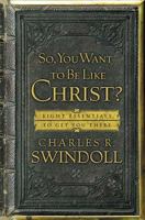 So You Want to Be Like Christ? 0849913527 Book Cover