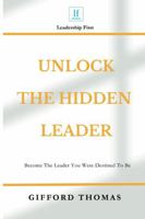 Unlock The Hidden Leader: Become The Leader You Were Destined To Be B0C9SB2QQN Book Cover