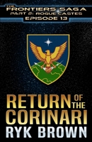 Ep.#13 - "Return of the Corinari" (The Frontiers Saga - Part 2: Rogue Castes) 1676327614 Book Cover