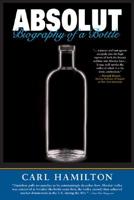 Absolut: Biography of a Bottle 1587990024 Book Cover
