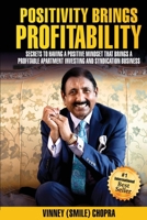 Positivity Brings Profitability: Secrets to having a positive mindset that brings a profitable apartment investing and syndication business B08DG2ZXVL Book Cover
