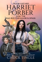 Trans Wizard Harriet Porber And The Bad Boy Parasaurolophus: An Adult Romance Novel B08B386R6J Book Cover