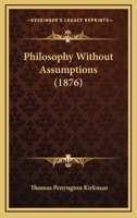 Philosophy Without Assumptions 1286240530 Book Cover