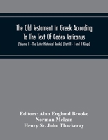The Old Testament In Greek According To The Text Of Codex Vaticanus, Supplemented From Other Uncial Manuscripts, With A Critical Apparatus Containing ... The Septuagint (Volume Ii - The Later Histo 9354214150 Book Cover
