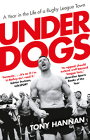 Underdogs: Keegan Hirst, Batley and a Year in the Life of a Rugby League Town 0857503537 Book Cover