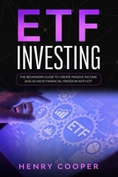 ETF Investing: The Beginners Guide to Create Passive Income and Achieve Financial Freedom with ETF B084Z66BGB Book Cover