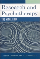 Research and Psychotherapy: The Vital Link 0765704080 Book Cover