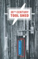 20th Century Tool Shed 1646621883 Book Cover