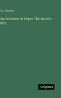 Das Erdbeben im Visper-Thal im Jahr 1855 3368012029 Book Cover