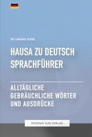 Hausa Zu Deutsch Sprachführer - Alltägliche gebräuchliche Wörter und Ausdrücke (German Edition) B0CDJYYH1J Book Cover