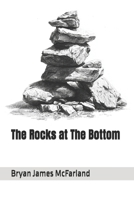 The Rocks at The Bottom B0GSJW8YG5 Book Cover