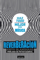 Reverberación: Estimula tu cerebro y mejora tu vida con música (Spanish Edition) 6075578838 Book Cover