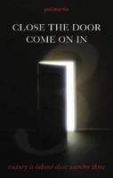 Close the Door--Come on in: Victory Is Behind Door #3 1598860798 Book Cover