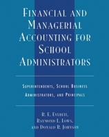 Financial and Managerial Accounting for School Administrators: Superintendents, School Business Administrators and Principals 157886027X Book Cover