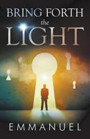 Bring Forth The Light 1635244447 Book Cover