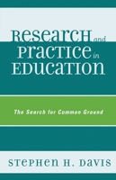 Research and Practice in Education: The Search for Common Ground 1578868416 Book Cover