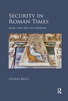 Security in Roman Times: Rome, Italy and the Emperors 0367593742 Book Cover