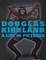A Life in Pictures: The Douglas Kirkland Monograph 0988174588 Book Cover