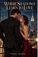 Where Shadows Learn to Love B0HJLQ2DXP Book Cover