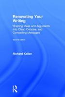 Renovating Your Writing: Shaping Ideas and Arguments Into Clear, Concise, and Compelling Messages 1138726761 Book Cover