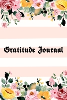 Gratitude Journal: Personalized gratitude journal, Happiness Journal, Book for mindfulness reflection thanksgiving, Great self care gift or for him or her. (Flower Design) 1690963557 Book Cover