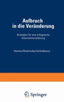 Aufbruch in Die Veranderung: Strategien Fur Eine Erfolgreiche Unternehmensfuhrung 3409188398 Book Cover