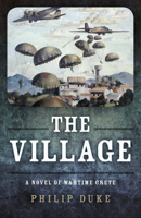 The Village: A Novel of Wartime Crete 178535910X Book Cover
