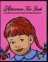 The Artimorean Fun Book: a coloring and activity book for nihilistic adults 1072825317 Book Cover