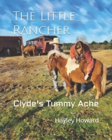 The Little Rancher: Clyde's Tummy Ache (The Little Rancher Series) B0DXV4ZFC4 Book Cover