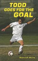 Todd Goes for the Goal 0766038874 Book Cover